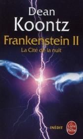 Vente  Frankenstein t.2 ; la cité de la nuit  - Dean Koontz 