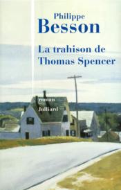 La trahison de Thomas Spencer  - Philippe Besson 