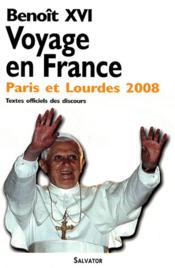 Voyage en France ; Paris et Lourdes 2008  - Benoît XVI 