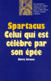 Spartacus ; celui qui est célèbre par son épée  - Barry Strauss 