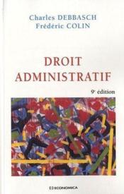 Droit administratif (9e édition)  - Charles Debbasch - Frédéric Colin 