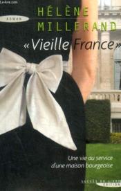 «vieille France» ; une vie au service d'une maison bourgeoise - Couverture - Format classique