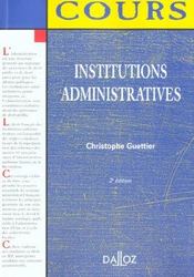 Institutions Administratives ; 2e Edition  - Christophe Guettier 