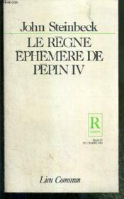 Le Regne Ephemere De Pepin Iv - Couverture - Format classique