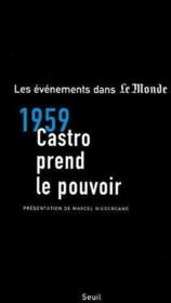 1959, Castro prend le pouvoir  - Périodique Le Monde - Le Monde 