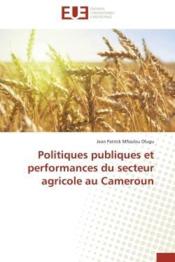 Politiques publiques et performances du secteur agricole au cameroun - Couverture - Format classique