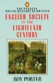 The penguin social history of britain: english society in the eighteenth century - Couverture - Format classique