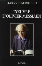 L'oeuvre d'Olivier Messiaen  - Halbreich-H 