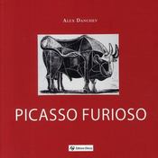 Picasso furioso  - Alex Danchev Alex Danchev 