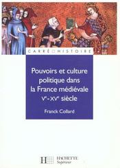 Pouvoirs et culture politique dans la france medievale - ve a xve siecle - ve - xve siecle - Intérieur - Format classique