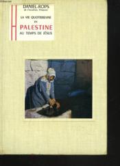 La Vie Quotidienne En Palestine Au Temps De Jesus Daniel Rops Acheter Occasion 1961