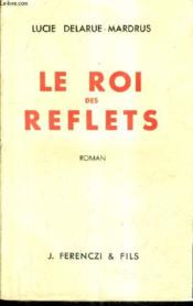 Le Roi Des Reflets - Roman. - Couverture - Format classique