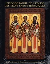 L'iconographie de l'église des trois saints hiérarques ; et l'oeuvre de Léonide A. Ouspensky et du moine Gregoire Krug - Intérieur - Format classique