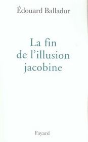 La fin de l'illusion jacobine - Intérieur - Format classique