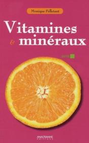 Vitamines et minéraux  - Monique Pelletant 