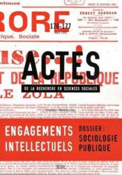 ACTES DE LA RECHERCHE EN SCIENCES SOCIALES n.176 ; engagements intellectuels ; dossier : sociologie publique - Couverture - Format classique