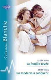La Famille Revee ; Un Medecin A Conquerir - Couverture - Format classique