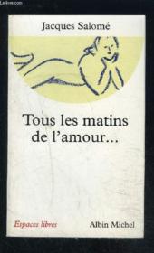 Espaces libres - t89 - tous les matins de l'amour... ont un soir - Couverture - Format classique