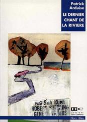 Le Dernier Chant De La Riviere - Couverture - Format classique