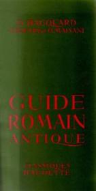 Guide romain antique  - Olivier Maisini - Georges Hacquard - Jean-Antoine Dautry 
