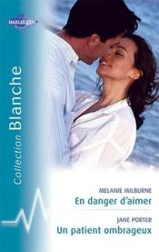 En danger d'aimer ; un patient ombrageux - Couverture - Format classique