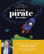 Vente  Le petit pirate des étoiles  - Michel BUSSI - Peggy Nille 