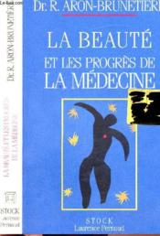 La Beaute Et Les Progres De La Medecine - Couverture - Format classique