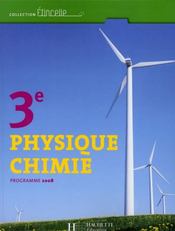 Physique-chimie ; 3ème ; livre de l'élève (édition 2008) - Intérieur - Format classique