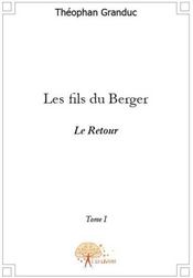Les fils du berger t.1 ; le retour - Couverture - Format classique