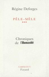Pêle-mêle t.3 ; chroniques de l'humanité - Intérieur - Format classique