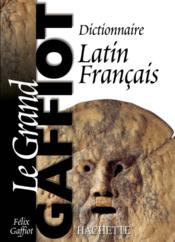 Le grand gaffiot - dictionnaire latin-francais - Couverture - Format classique