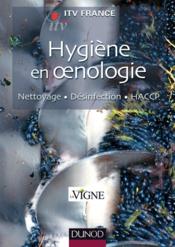 Hygiène en oenologie ; nettoyage, désinfection, HACCP  - Collectif 