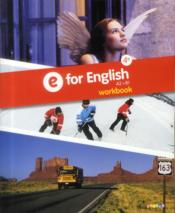 E for english ; anglais ; 4ème ; A2/B1 ; workbook  - Collectif 