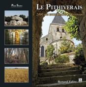 Le Pithiverais ; 2000 ans entre Beauce et Gatinais  - Bernard Valéry 