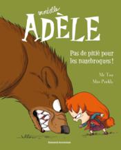 Mortelle Adèle Tome 7 : pas de pitié pour les nazebroques ! - Couverture - Format classique