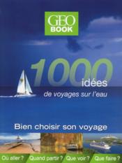 GEOBOOK ; 1000 idées de voyages sur l'eau - Couverture - Format classique