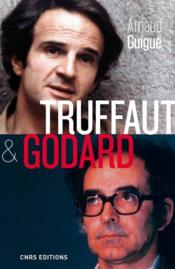 Truffaut & Godard  - Arnaud Guigue 