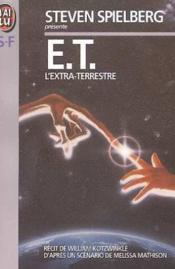E.T. L'Extra Terrestre - Un Film De Steven Spielberg