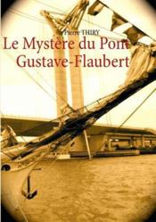 Le mystère du pont Gustave-Flaubert - Couverture - Format classique