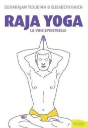 Raja yoga ; la voie spirituelle - Couverture - Format classique