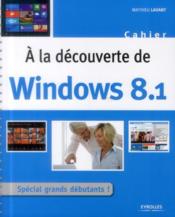 À la découverte de windows 8.1  - Mathieu Lavant 
