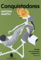 Conquistadores  - Antoine Martin 