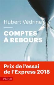 Comptes à rebours  - Hubert Védrine 