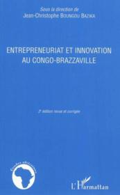 Entrepreneuriat et innovation au Congo-Brazzaville (2e édition)  - Jean Boungou Bazika 