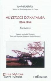 Au service du Katanga (1904-1908) ; mémoires  - Rene Grauwet 