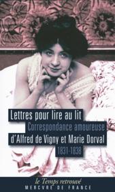 Lettres pour lire au lit ; correspondance amoureuse (1831-1838)  - Alfred De Vigny - Marie Dorval 