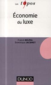Économie du luxe  - Franck Delpal - Dominique Jacomet 