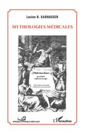 Mythologies médicales - Couverture - Format classique