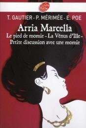 Arria Marcella ; le pied de momie ; la vénus d'Ille ; petite discussion avec une momie - Couverture - Format classique