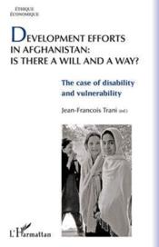 Development efforts in Afghanistan is there a will and a way? the case of disability and vulnarability  - Jean-François Trani 